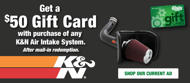 Get a $50 Gift Card with purchase of any K&N Air Intake System. After mail-in redemption.