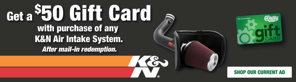 Get a $50 Gift Card with purchase of any K&N Air Intake System. After mail-in redemption.
